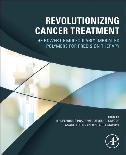 Revolutionizing Cancer Treatment - The Power of Molecularly Imprinted Polymers for Precision Therapy