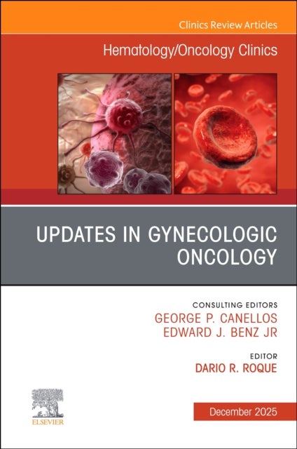 Updates in Gynecologic Oncology, An Issue of Hematology/Oncology Clinics of North America