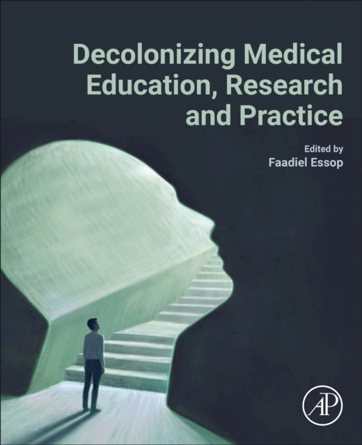 Decolonizing Medical Education, Research and Practice