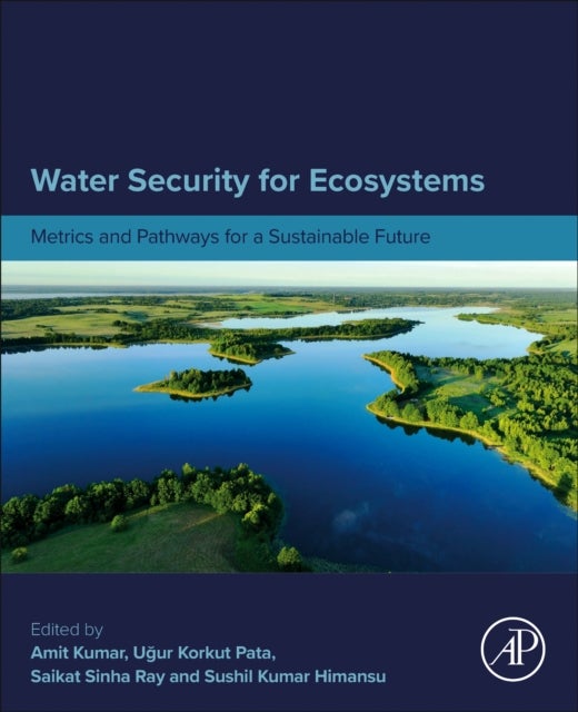 Water Security for Ecosystems - Metrics and Pathways for a Sustainable Future