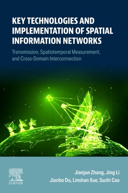 Key Technologies and Implementation of Spatial Information Networks - Transmission, Spatiotemporal Measurement, and Cross-Domain Interconnection