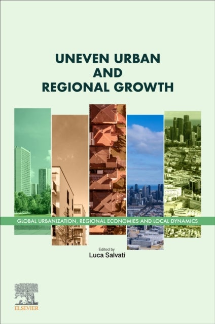 Uneven Urban and Regional Growth - Global Urbanization, Regional Economies and Local Dynamics