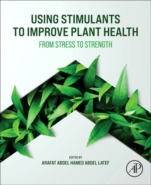 Using Stimulants to Improve Plant Health - From Stress to Strength