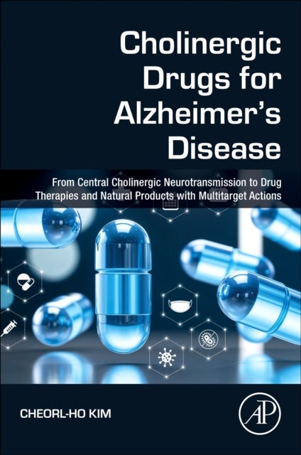Cholinergic Drugs for Alzheimer's Disease - From Central Cholinergic Neurotransmission to Drug Therapies and Natural Products with Multitarget Actions