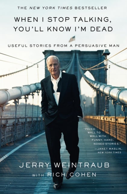 When I Stop Talking, You'll Know I'm Dead - Useful Stories from a Persuasive Man