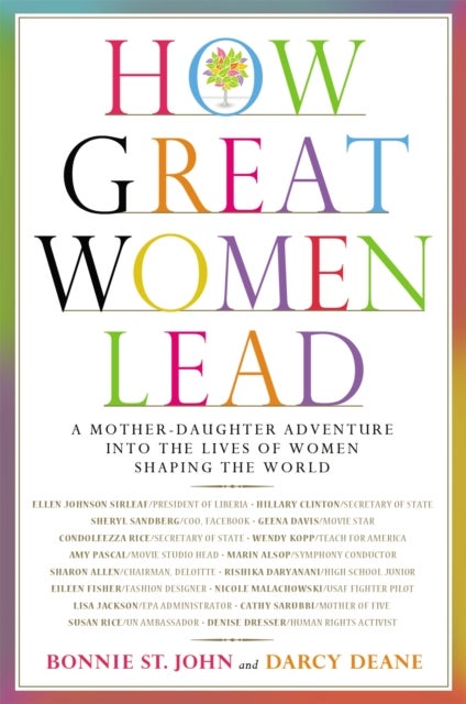 How Great Women Lead - A Mother-Daughter Adventure into the Lives of Women Shaping the World