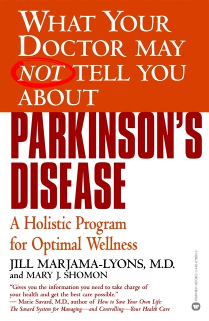 What Your Dr...Parkinson's Disease - A Holistic Program for Optimal Wellness