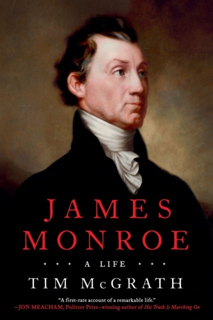 James Monroe - A Life