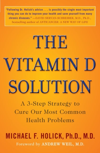 The Vitamin D Solution - A 3-Step Strategy to Cure Our Most Common Health Problems