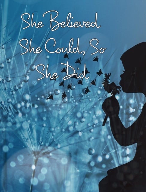 She Believed She Could, So She Did - Large Inspirational Quote, College Ruled Notebook, Journal