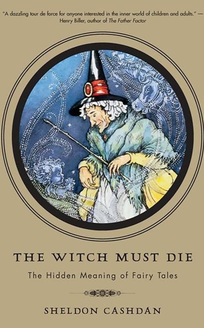 The Witch Must Die - The Hidden Meaning of Fairy Tales