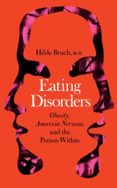 Eating Disorders - Obesity, Anorexia Nervosa, And The Person Within