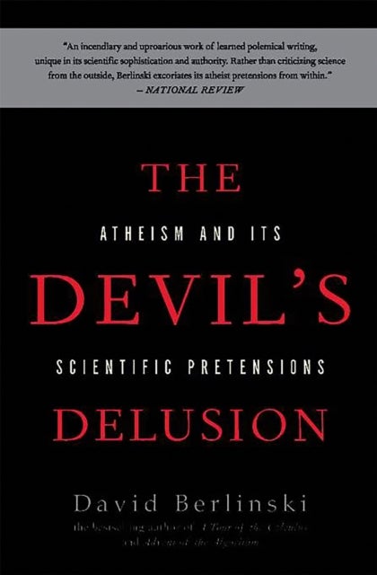 The Devil's Delusion - Atheism and its Scientific Pretensions