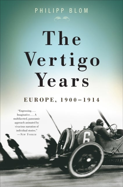 The Vertigo Years - Europe, 1900-1914