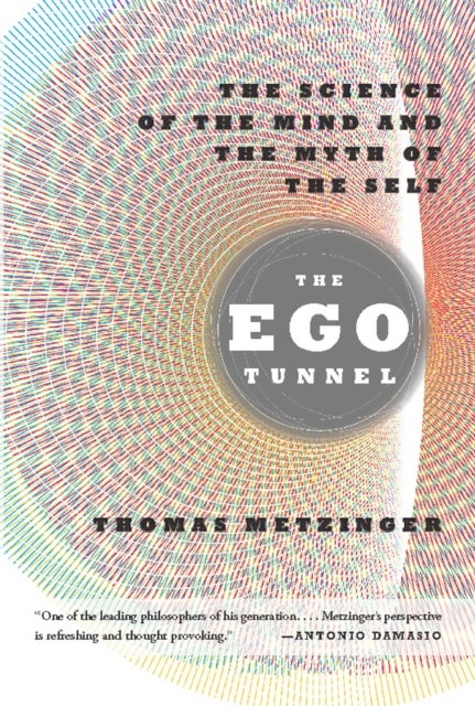 The Ego Tunnel - The Science of the Mind and the Myth of the Self