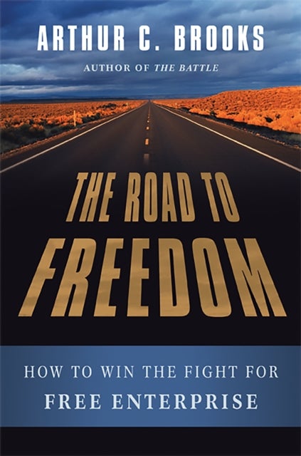 The Road to Freedom - How to Win the Fight for Free Enterprise