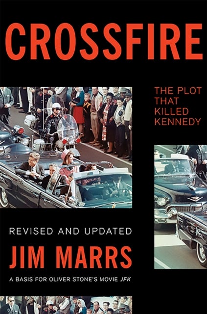 Crossfire - The Plot That Killed Kennedy