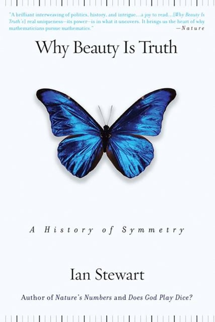 Why Beauty Is Truth - A History of Symmetry