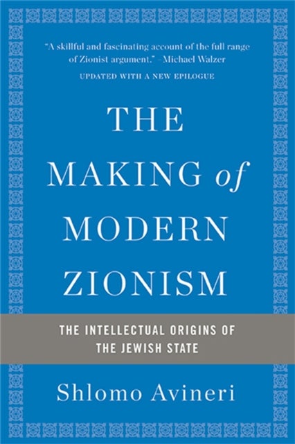 The Making of Modern Zionism, Revised Edition - The Intellectual Origins of the Jewish State