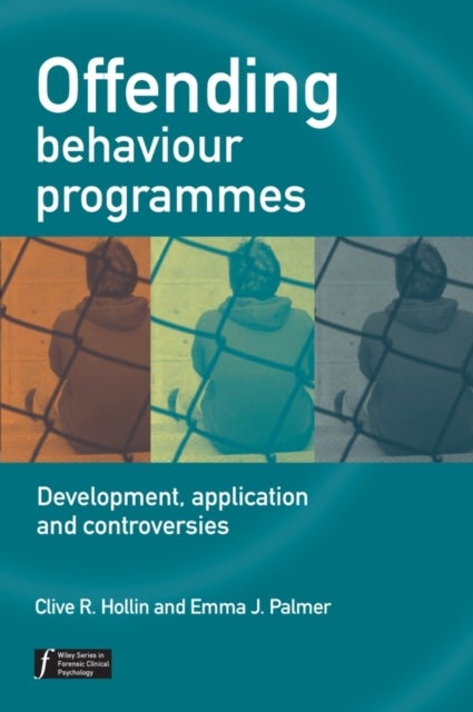 Offending Behaviour Programmes - Development, Application and Controversies
