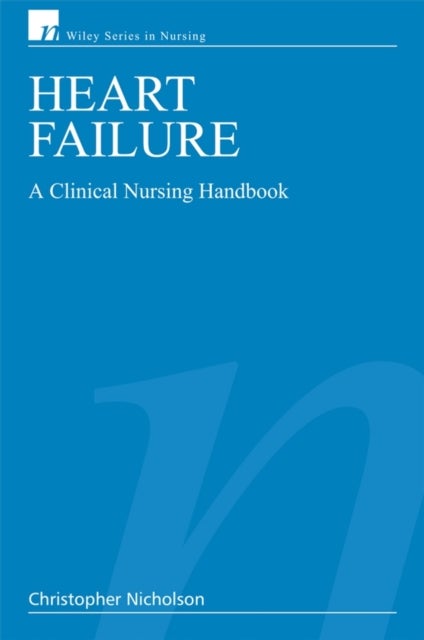Heart Failure - A Clinical Nursing Handbook