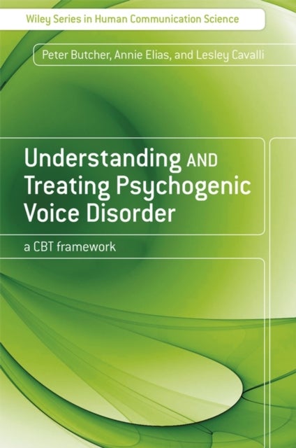 Understanding and Treating Psychogenic Voice Disorder - A CBT Framework