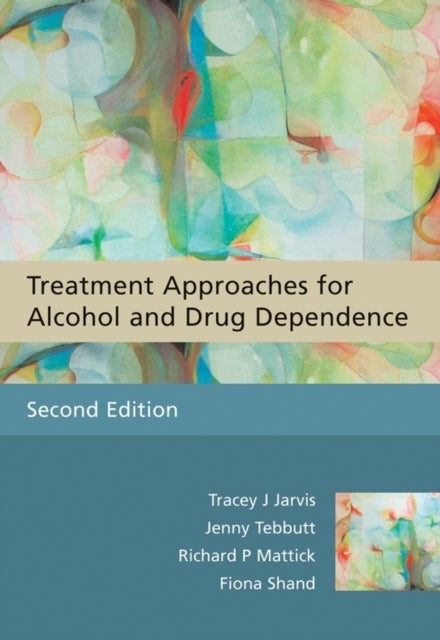 Treatment Approaches for Alcohol and Drug Dependence - An Introductory Guide