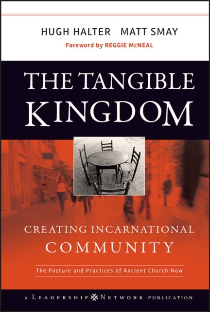 The Tangible Kingdom - Creating Incarnational Community