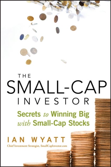 The Small-Cap Investor - Secrets to Winning Big with Small-Cap Stocks