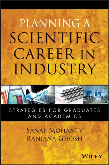 Planning a Scientific Career in Industry - Strategies for Graduates and Academics