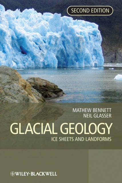 Glacial Geology - Ice Sheets and Landforms