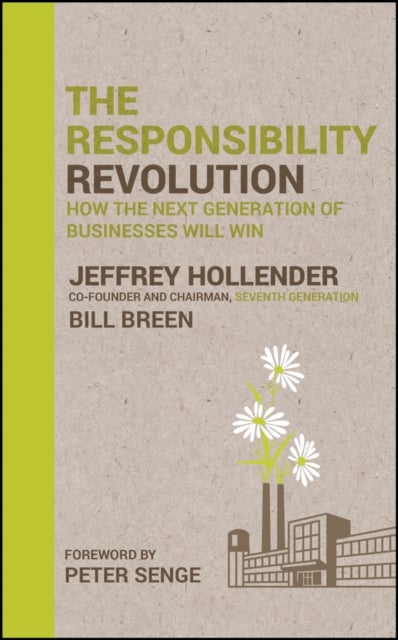 The Responsibility Revolution - How the Next Generation of Businesses Will Win