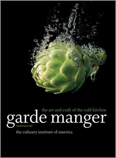 Garde Manger - The Art and Craft of the Cold Kitchen