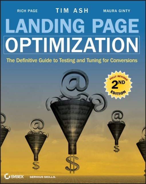Landing Page Optimization - The Definitive Guide to Testing and Tuning for Conversions