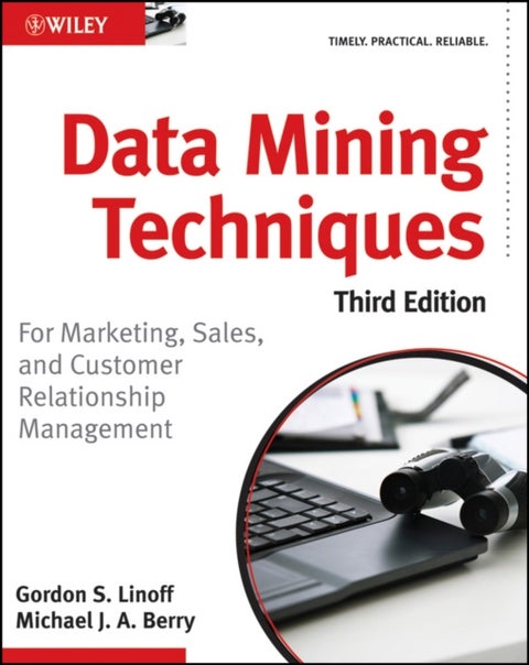 Data Mining Techniques - For Marketing, Sales, and Customer Relationship Management