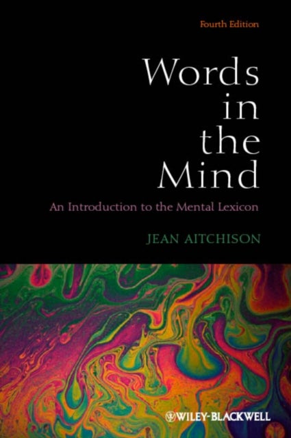 Words in the Mind - An Introduction to the Mental Lexicon
