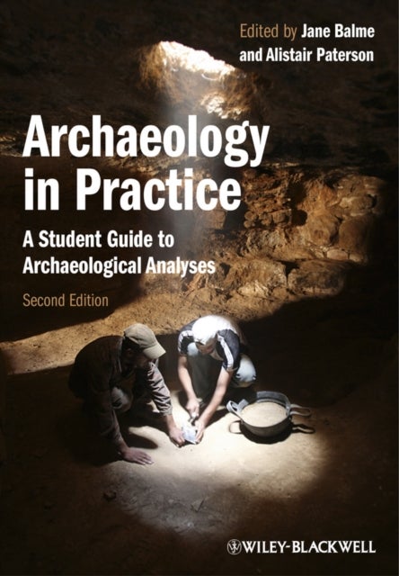 Archaeology in Practice - A Student Guide to Archaeological Analyses