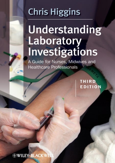 Understanding Laboratory Investigations - A Guide for Nurses, Midwives and Health Professionals