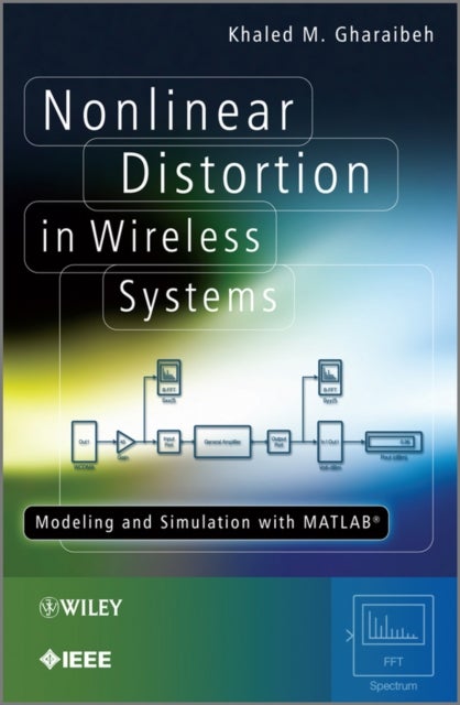 Nonlinear Distortion in Wireless Systems - Modeling and Simulation with MATLAB