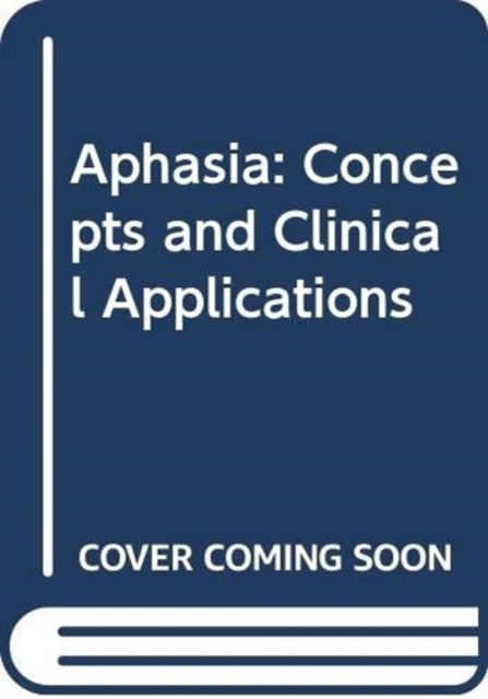 Aphasia - Concepts and Clinical Applications