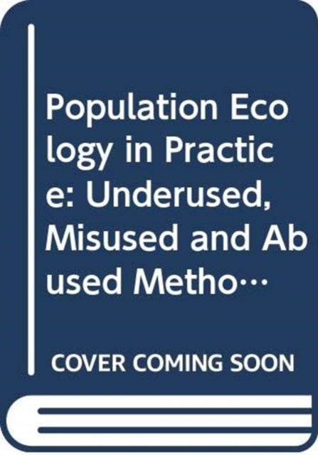 Population Ecology in Practice - Underused, Misused and Abused Methods