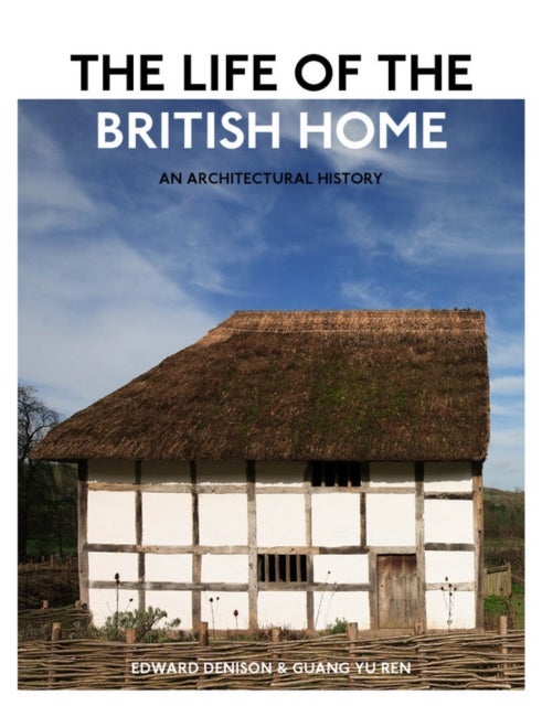 The Life of the British Home - An Architectural History