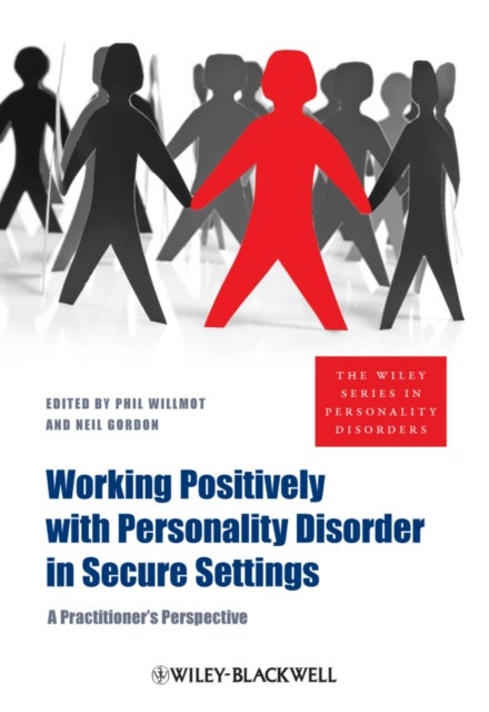 Working Positively with Personality Disorder in Secure Settings - A Practitioner's Perspective