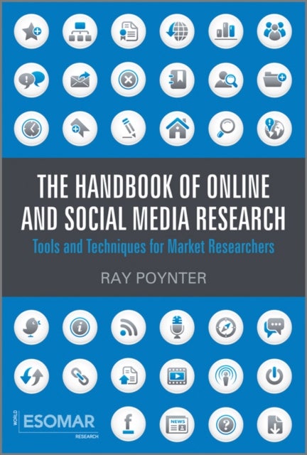 The Handbook of Online and Social Media Research - Tools and Techniques for Market Researchers