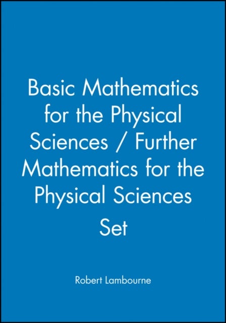 Basic Mathematics for the Physical Sciences / Further Mathematics for the Physical Sciences Set
