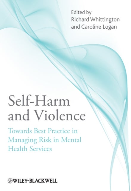 Self-Harm and Violence - Towards Best Practice in Managing Risk in Mental Health Services