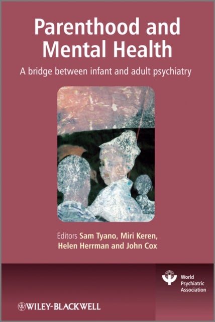 Parenthood and Mental Health - A Bridge Between Infant and Adult Psychiatry