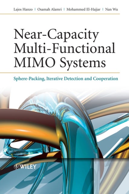 Near-Capacity Multi-Functional MIMO Systems - Sphere-Packing, Iterative Detection and Cooperation
