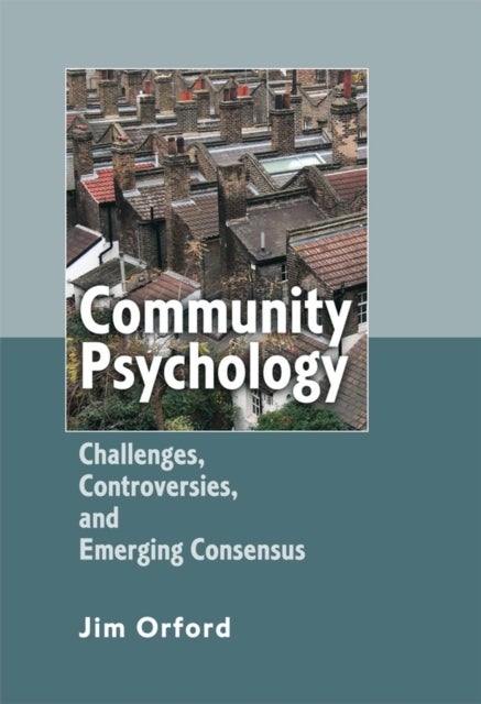 Community Psychology - Challenges, Controversies and Emerging Consensus