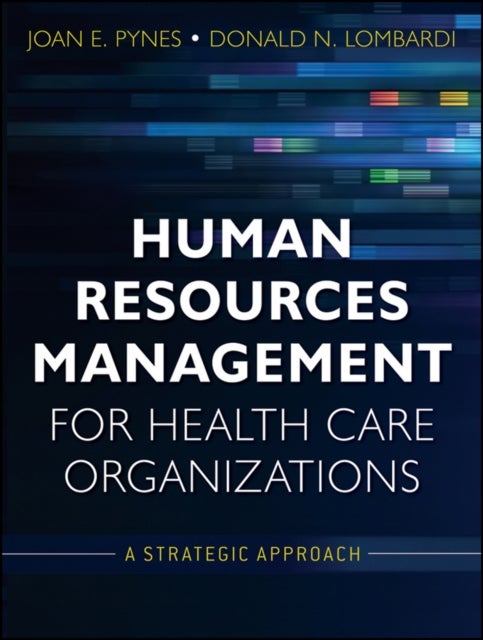Human Resources Management for Health Care Organizations - A Strategic Approach